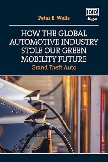 How the Global Automotive Industry Stole our Green Mobility Future