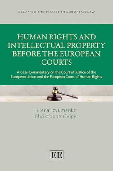 Human Rights and Intellectual Property Before the European Courts