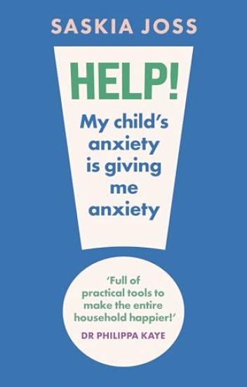 Help! My Child's Anxiety is Giving Me Anxiety