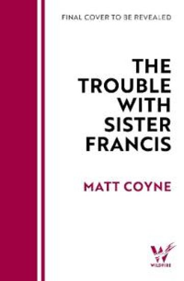 The Trouble With Sister Francis