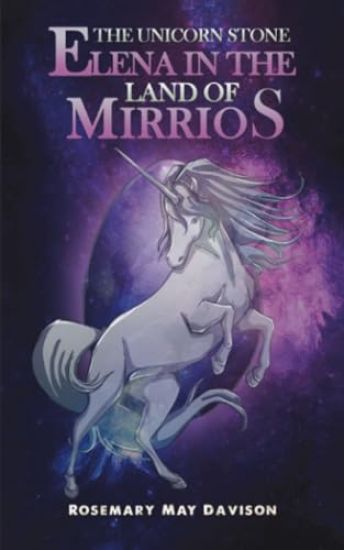 The Unicorn Stone: Elena in the Land of Mirrios