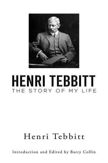 Henri Tebbitt: The Story of My Life