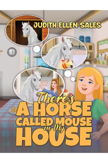 There’s a Horse Called Mouse in My House