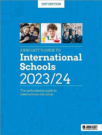 John Catt's Guide to International Schools 2023/24