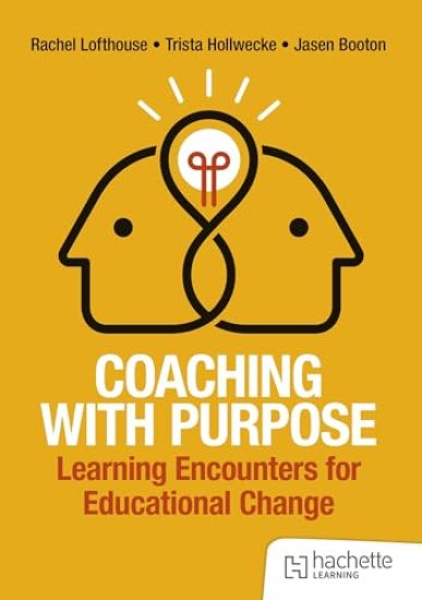 Coaching with Purpose: Learning encounters for educational change