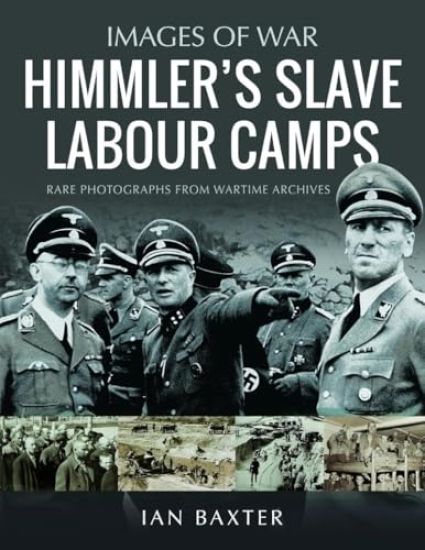 Himmler's Slave Labour Camps