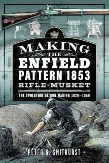 Making the Enfield Pattern 1853 Rifle-Musket
