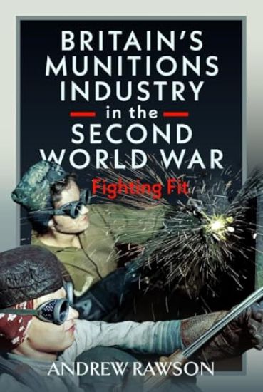 Britain's Munitions Industry in the Second World War