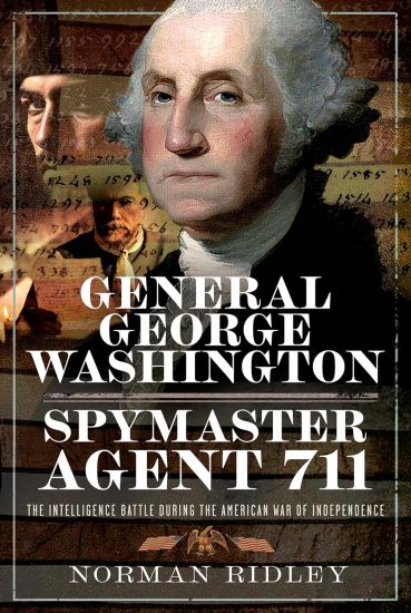 General George Washington – Spymaster Agent 711