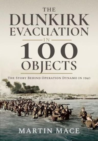 The Dunkirk Evacuation in 100 Objects