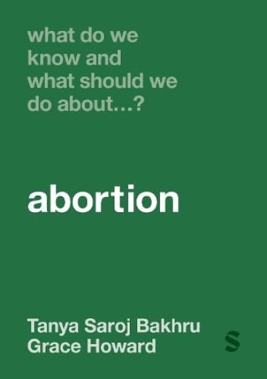What Do We Know and What Should We Do About… Abortion?