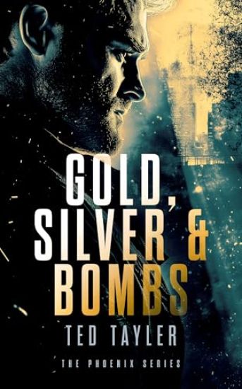 Gold, Silver and Bombs