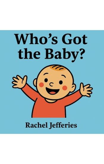 Who’s Got the Baby?