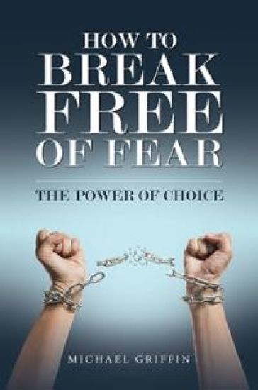How to Break Free of Fear