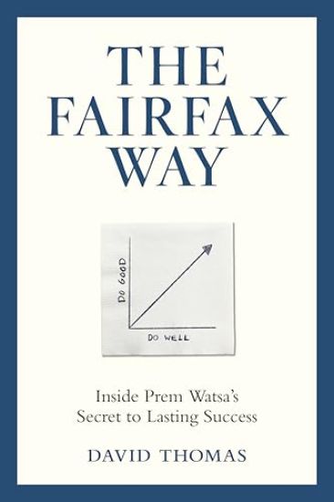 The Fairfax Way: Inside Prem Watsa's Secret to Lasting Success