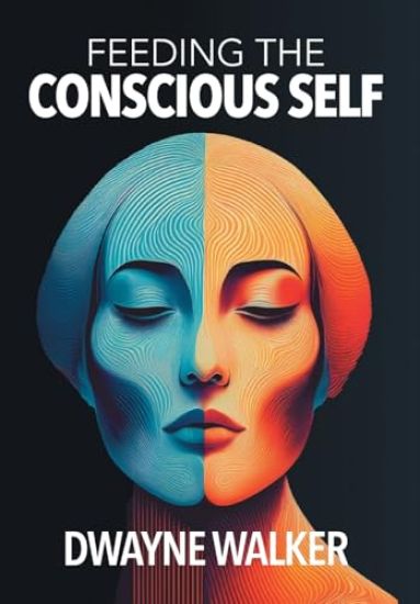 Feeding the Conscious Self
