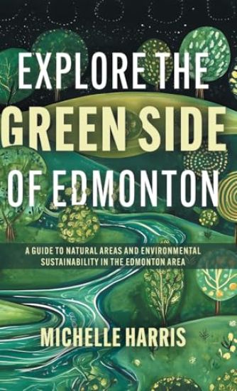 Explore the Green Side of Edmonton