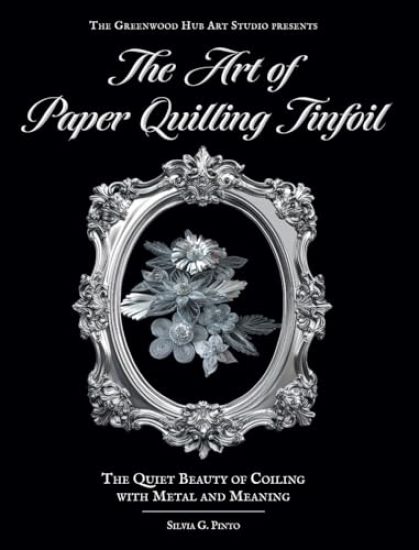 The Art of Paper Quilling Tinfoil