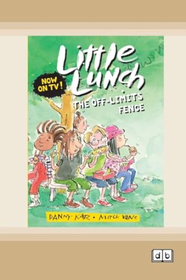 Little Lunch: The Off-Limits Fence: Book 6 (Dyslexia-Friendly Edition)