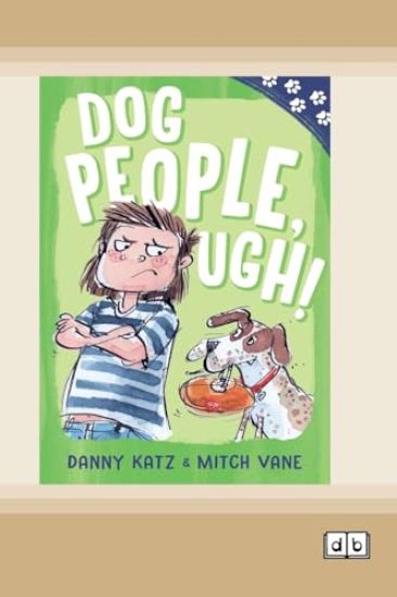 Paw Prints: Dog People, Ugh! (Dyslexia-Friendly Edition)