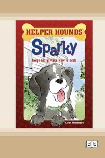 Sparky Helps Mary Make New Friends [Dyslexia Friendly Edition]