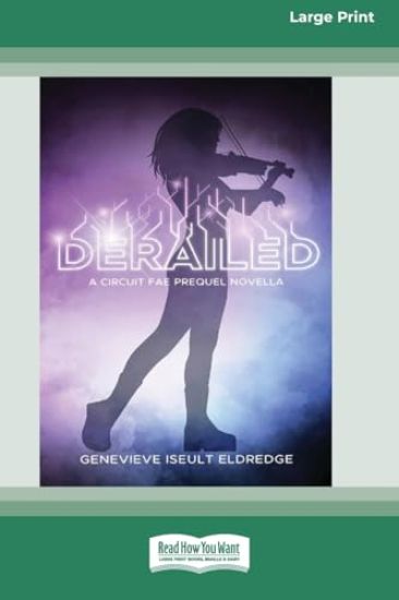 Derailed - A Moribund Prequel Novella (Circuit Fae 0.5) (16pt Large Print Format)