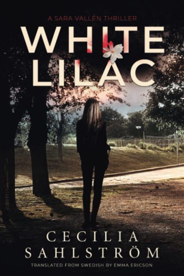 White Lilac: A Sara Vallén Thriller