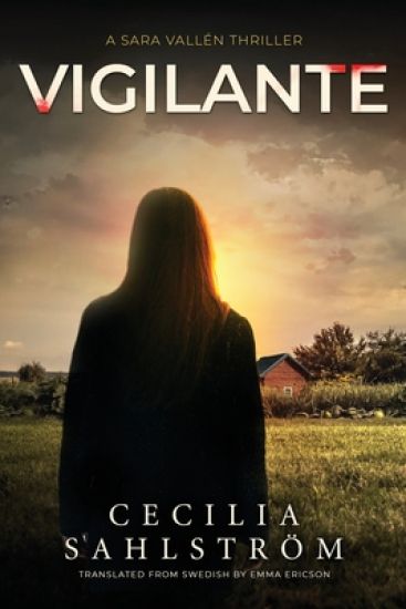 Vigilante: A Sara Vallén Thriller