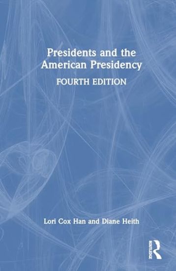 Presidents and the American Presidency