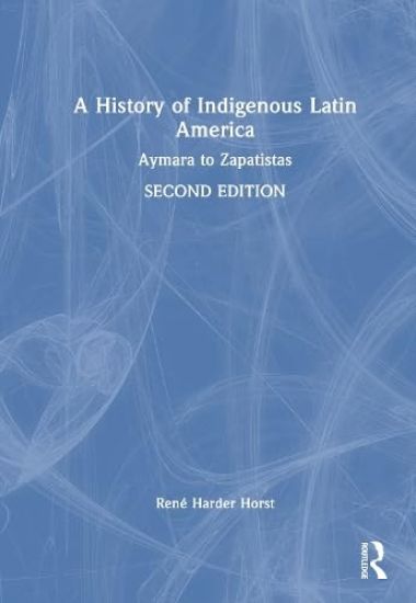 A History of Indigenous Latin America