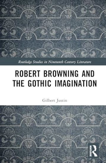 Robert Browning and the Gothic Imagination