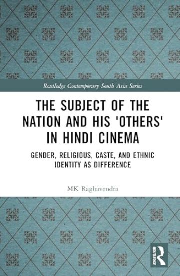 The Subject of the Nation and his 'Others' in Hindi Cinema