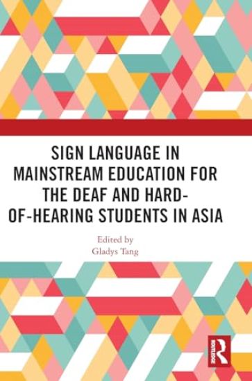 Sign Language in Mainstream Education for the Deaf and Hard-of-hearing Students in Asia