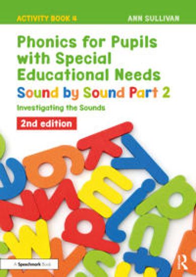 Phonics for Pupils with Special Educational Needs Activity Book 4: Sound by Sound Part 2