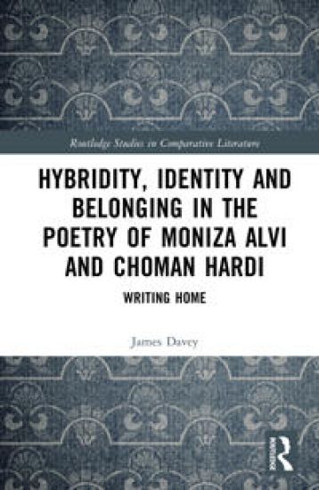 Hybridity, Identity and Belonging in the Poetry of Moniza Alvi and Choman Hardi