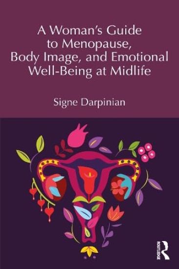 A Woman's Guide to Menopause, Body Image, and Emotional Well-Being at Midlife