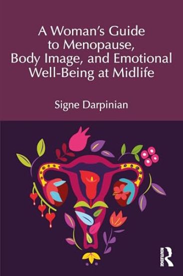A Woman's Guide to Menopause, Body Image, and Emotional Well-Being at Midlife