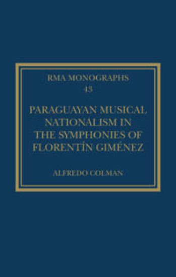 Paraguayan Musical Nationalism in the Symphonies of Florentín Giménez