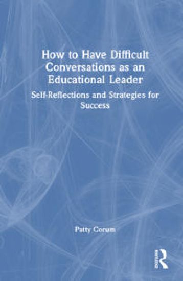 How to Have Difficult Conversations as an Educational Leader