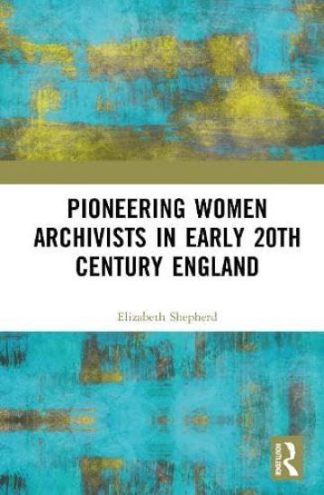 Pioneering Women Archivists in Early 20th Century England