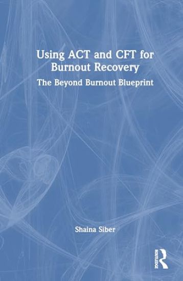 Using ACT and CFT for Burnout Recovery