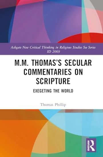 M.M. Thomas’s Secular Commentaries on Scripture