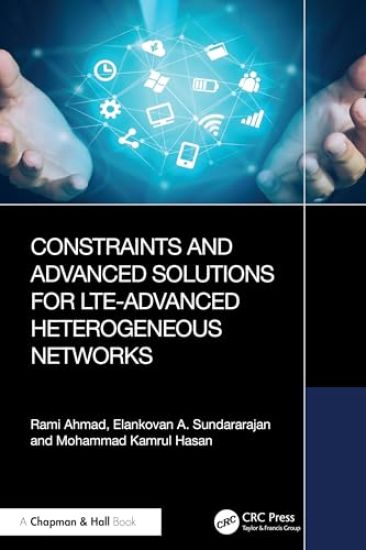 Constraints and Advanced Solutions for LTE-Advanced Heterogeneous Networks
