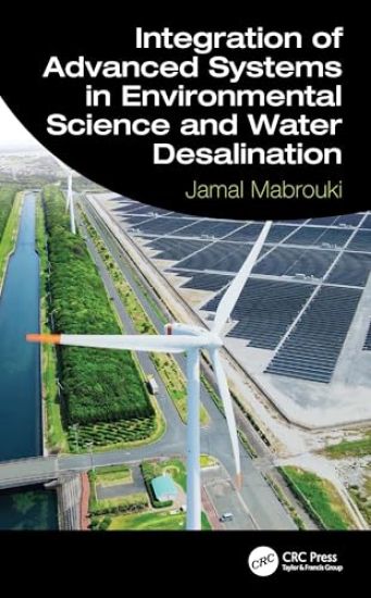 Integration of Advanced Systems in Environmental Science and Water Desalination