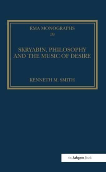 Skryabin, Philosophy and the Music of Desire