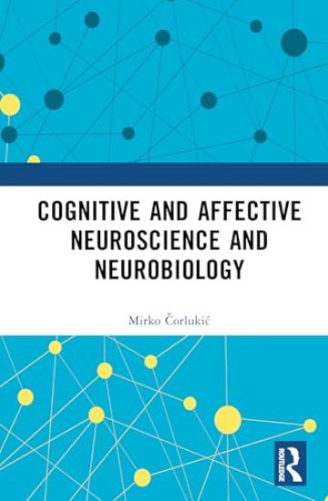Cognitive and Affective Neuroscience and Neurobiology