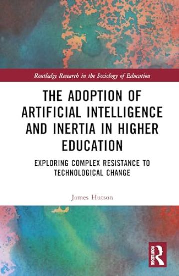 The Adoption of Artificial Intelligence and Inertia in Higher Education