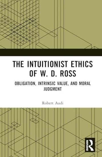 The Intuitionist Ethics of W. D. Ross