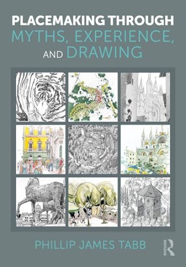 Placemaking Through Myths, Experience, and Drawing