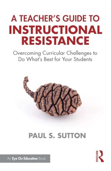 A Teacher's Guide to Instructional Resistance